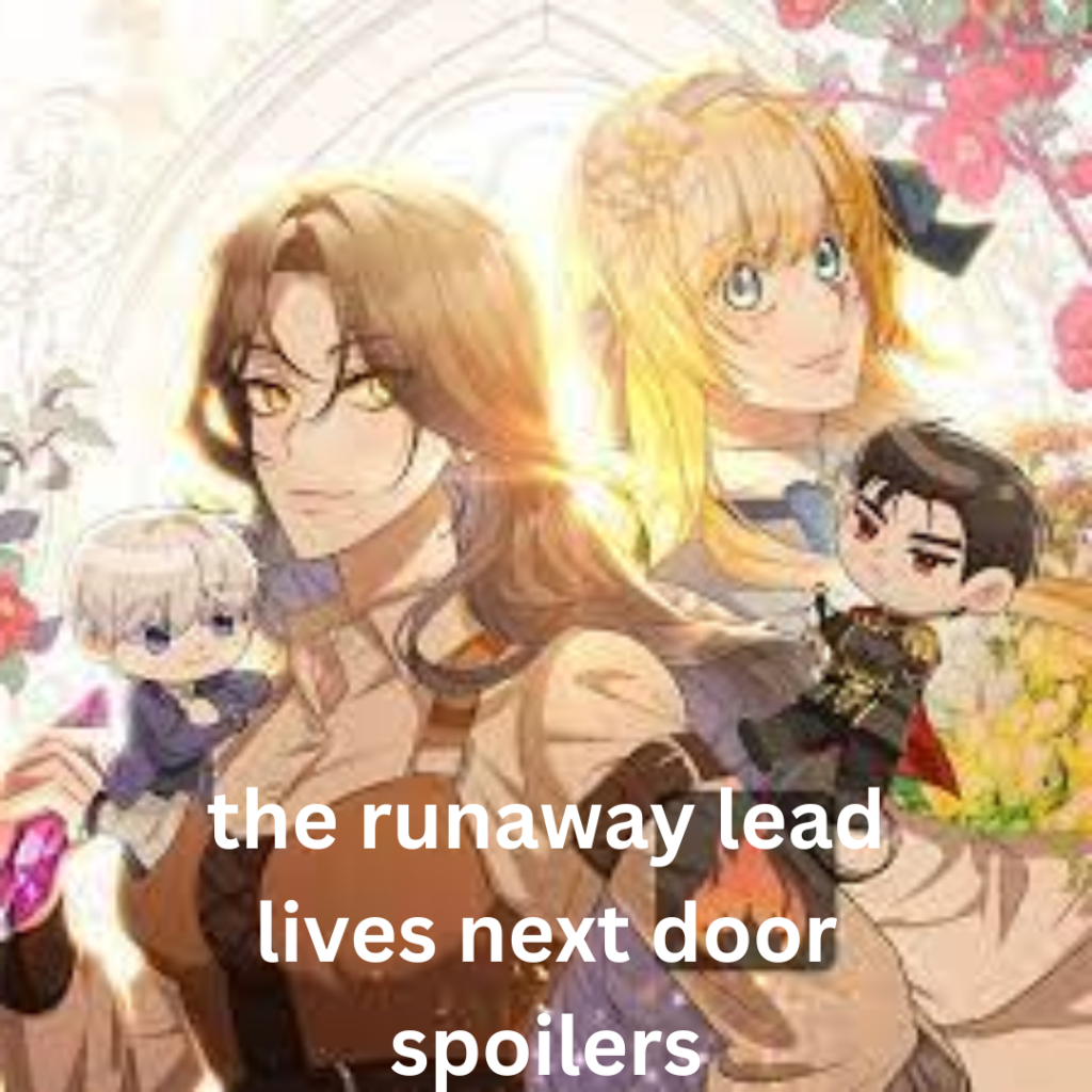 The Runaway Lead Lives Next Door Spoilers