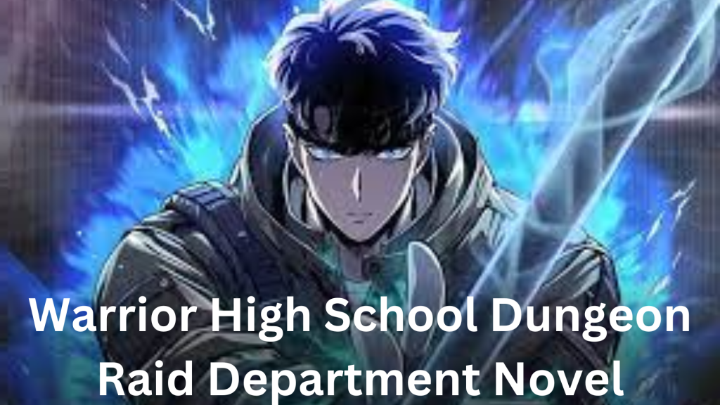 Warrior High School Dungeon Raid Department Novel